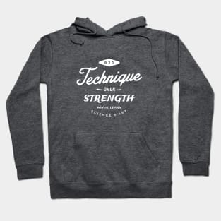 BJJ Technique over strength Hoodie